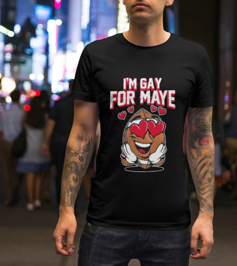 I'm Gay For Maye Football Heart Eyes Smiling T-Shirt