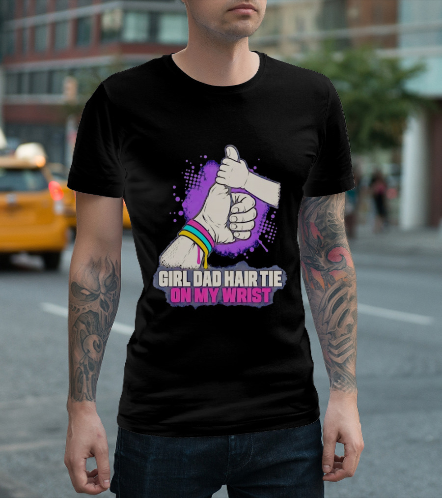 Girl Dad Hair Tie On My Wrist Father And Daughter Thumbs Up T-Shirt