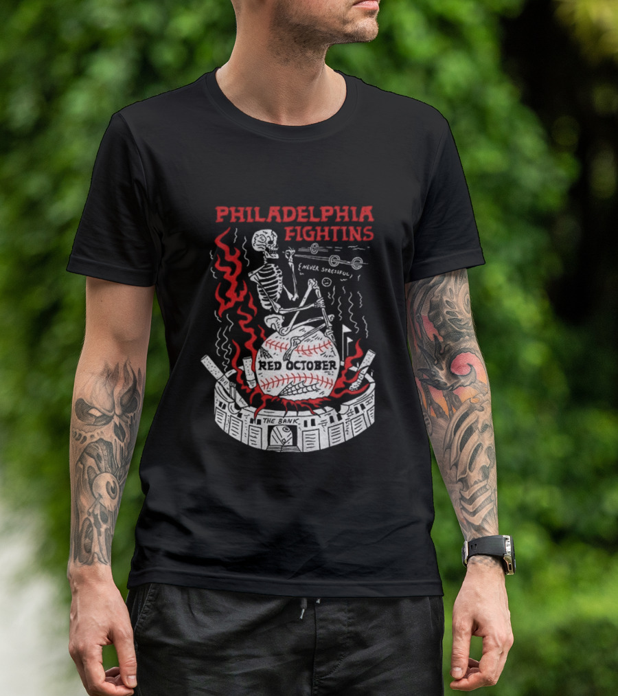 Philadelphia Fightins Skeleton Baseball Red October Never Stressful T-Shirt