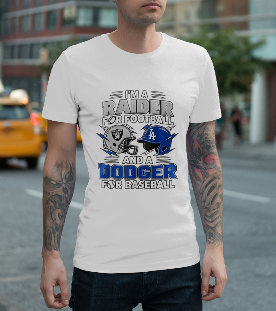 I'm A Raider For Football And A Dodger For Baseball Two Helmet X MLB 2026 T-Shirt