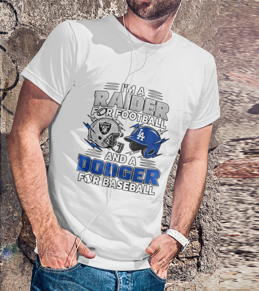 I'm A Raider For Football And A Dodger For Baseball Two Helmet X MLB 2026 T-Shirt