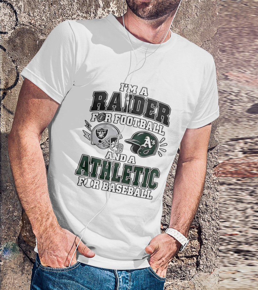 I'm A Raider For Football And An Athletic For Baseball Two Helmet X MLB 2026 T-Shirt