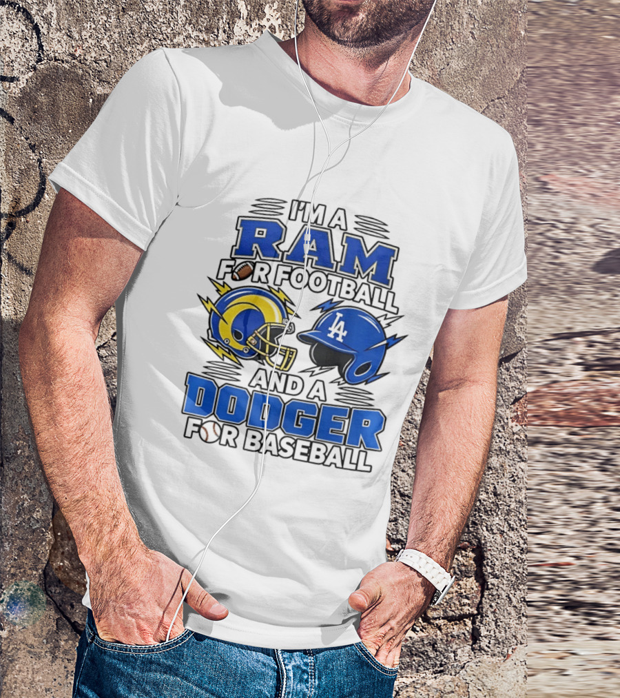 I'm A Ram For Football And A Dodger For Baseball Two Helmet X MLB 2026 T-Shirt