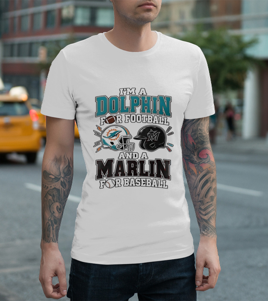 I'm A Dolphin For Football And A Marlin For Baseball Two Helmets MLB 2026 T-Shirt