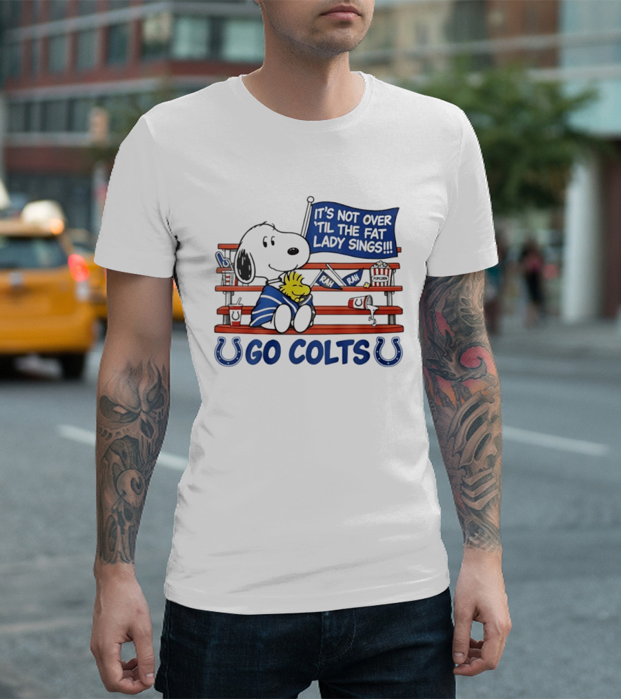 Snoopy Woodstock Colts Fan It's Not Over 'til The Fat Lady Sings T-Shirt