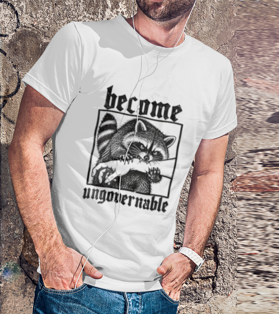 Become Ungovernable Raccoon Biting Human Arm T-Shirt