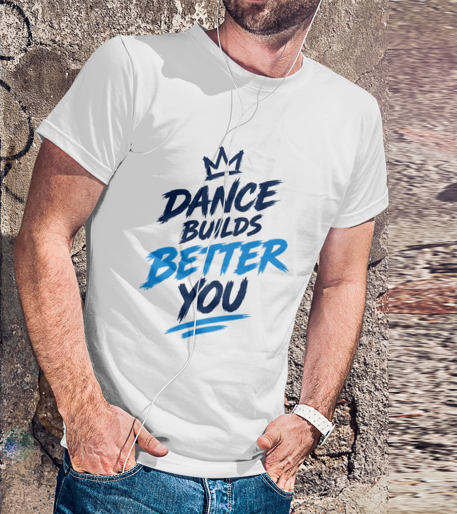 Dance Builds Better You Crown Motivation T-Shirt
