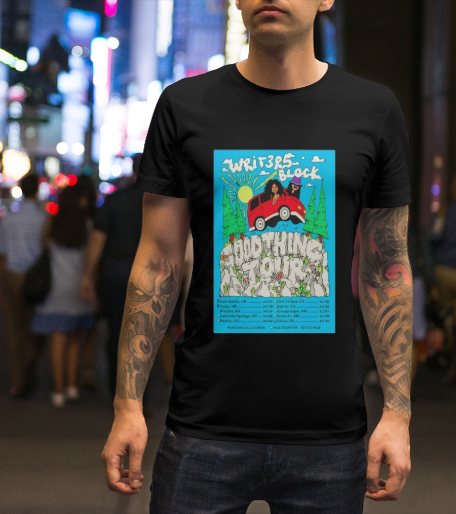 Writers Block Good Thing Tour 2024 With Max Stanton Ettlo May Concert Dates Fort Smith Tulsa Denver Albuquerque Santa Fe Dallas T-Shirt