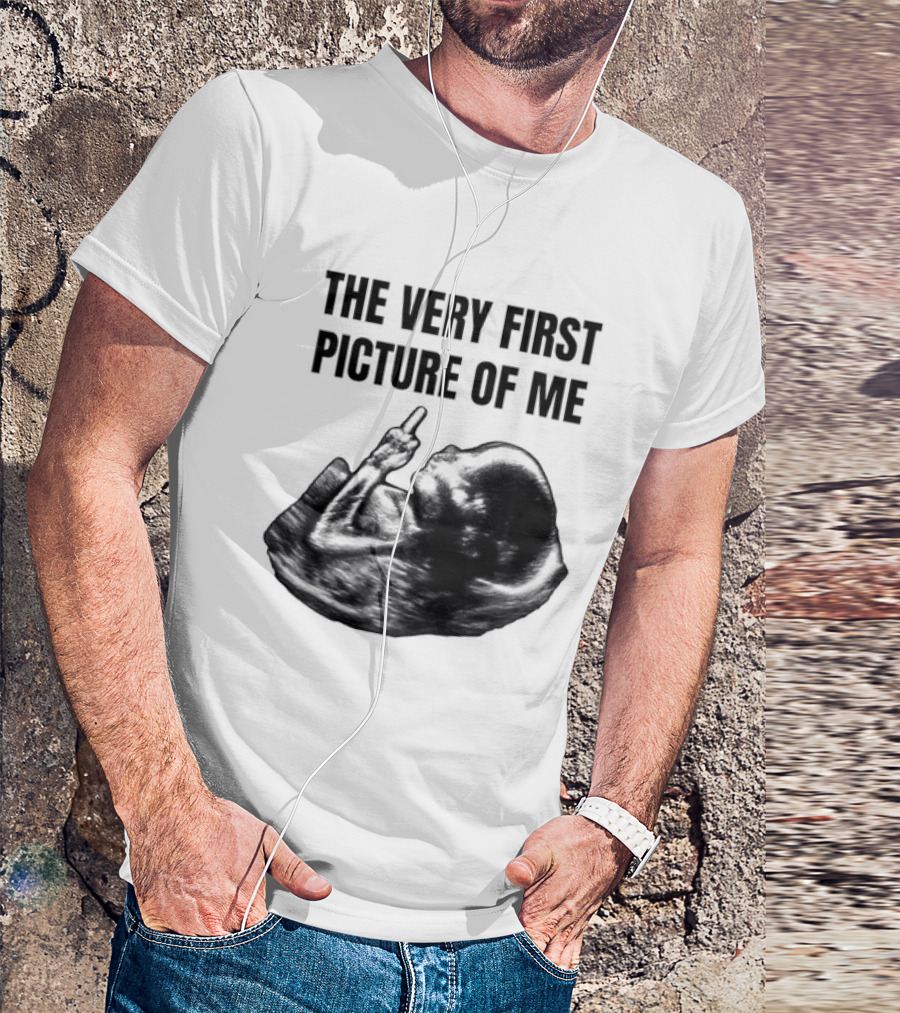 The Very First Picture Of Me Ultrasound Fetus Middle Finger T-Shirt