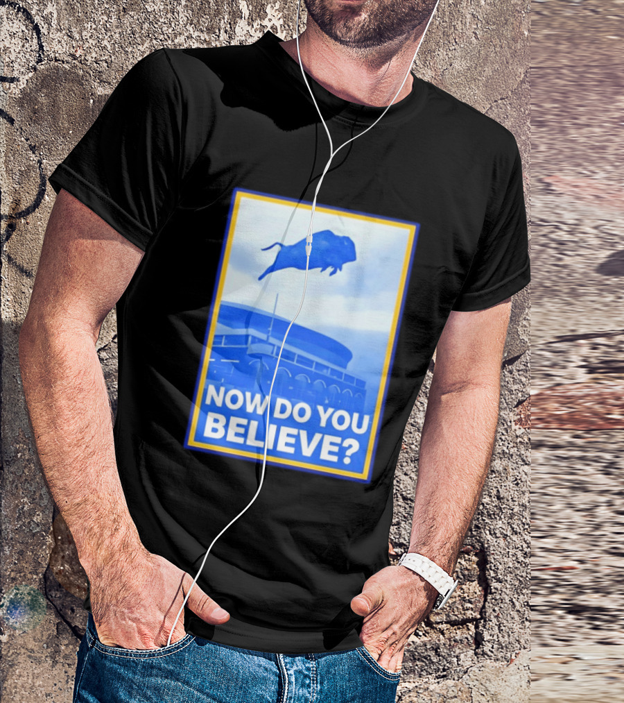 Buffalo Sabres Ice Hockey 2026 Now Do You Believe Stadium Buffalo T-Shirt