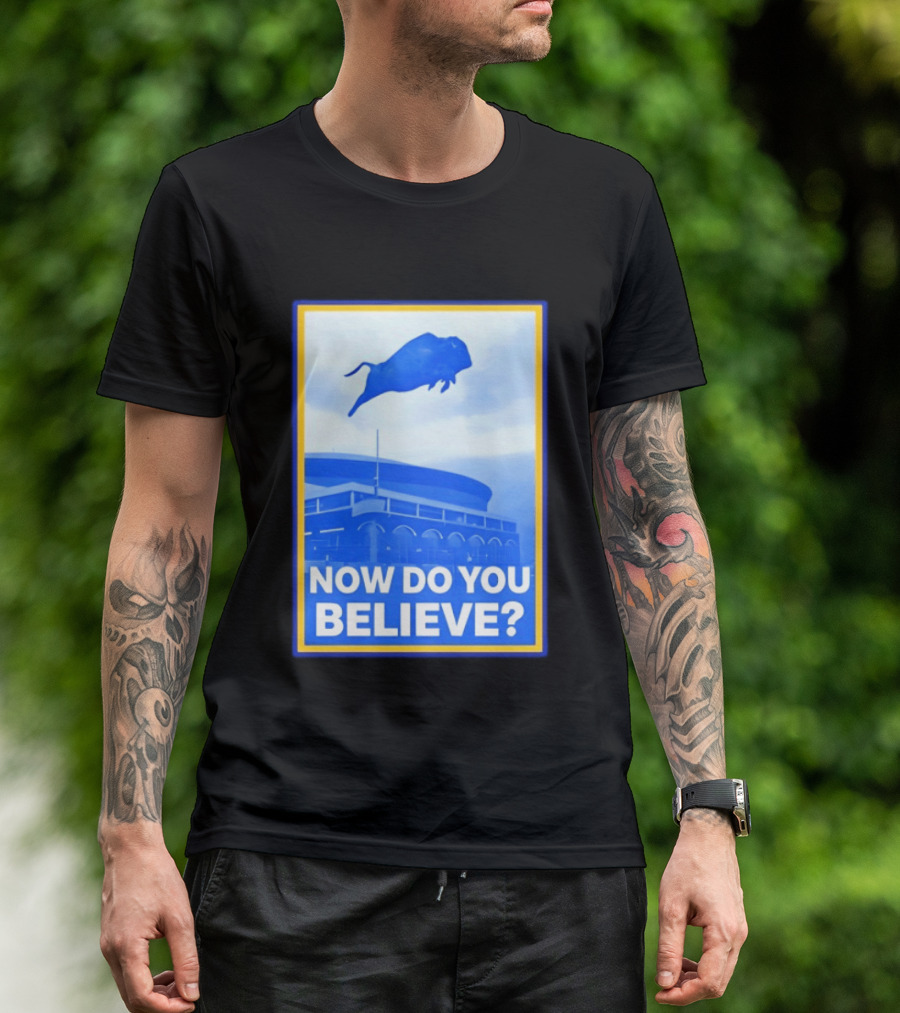 Buffalo Sabres Ice Hockey 2026 Now Do You Believe Stadium Buffalo T-Shirt