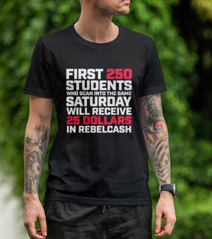 First 250 Students Scan Game Saturday Receive 25 Dollars Rebelcash T-Shirt