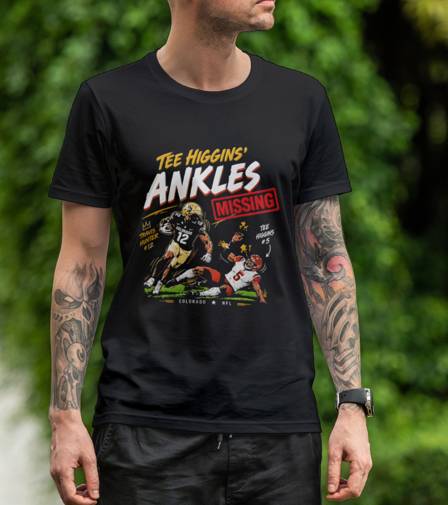 Tee Higgins Ankles Missing Travis Hunter Colorado NFL T-Shirt