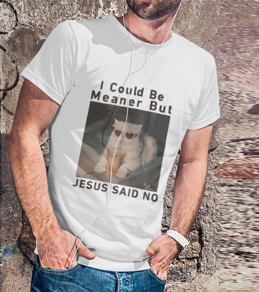 I Could Be Meaner But Jesus Said No White Cat Pink Heart Sunglasses T-Shirt