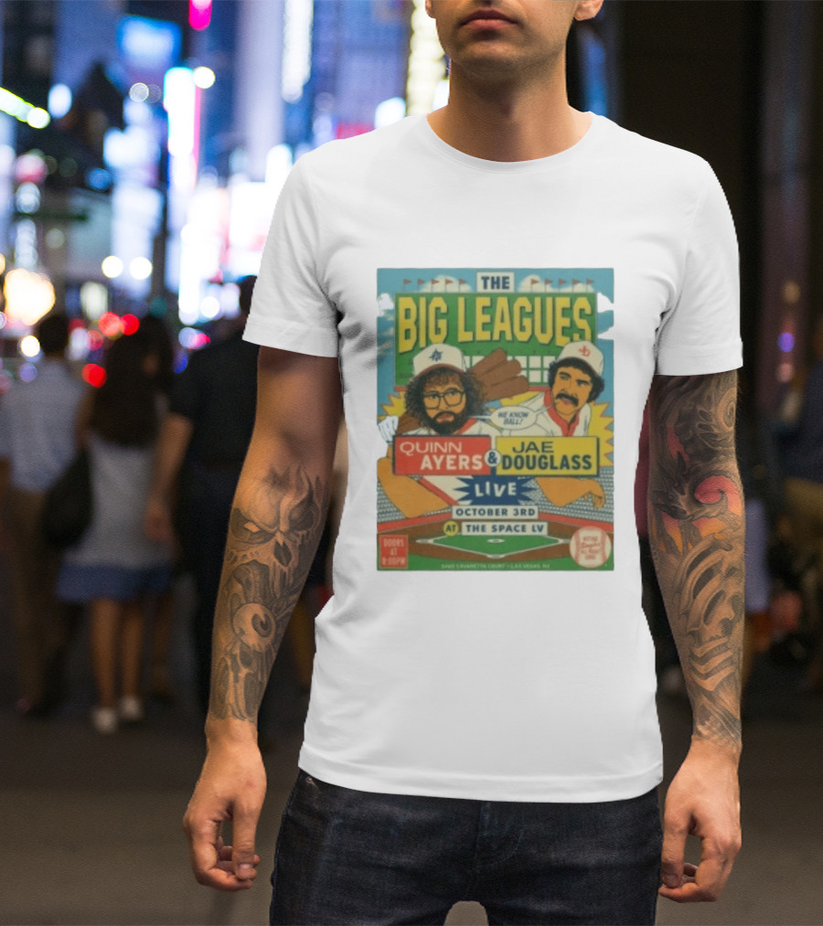 The Big Leagues Quinn Ayers Jae Douglass Live October 3rd The Space LV T-Shirt