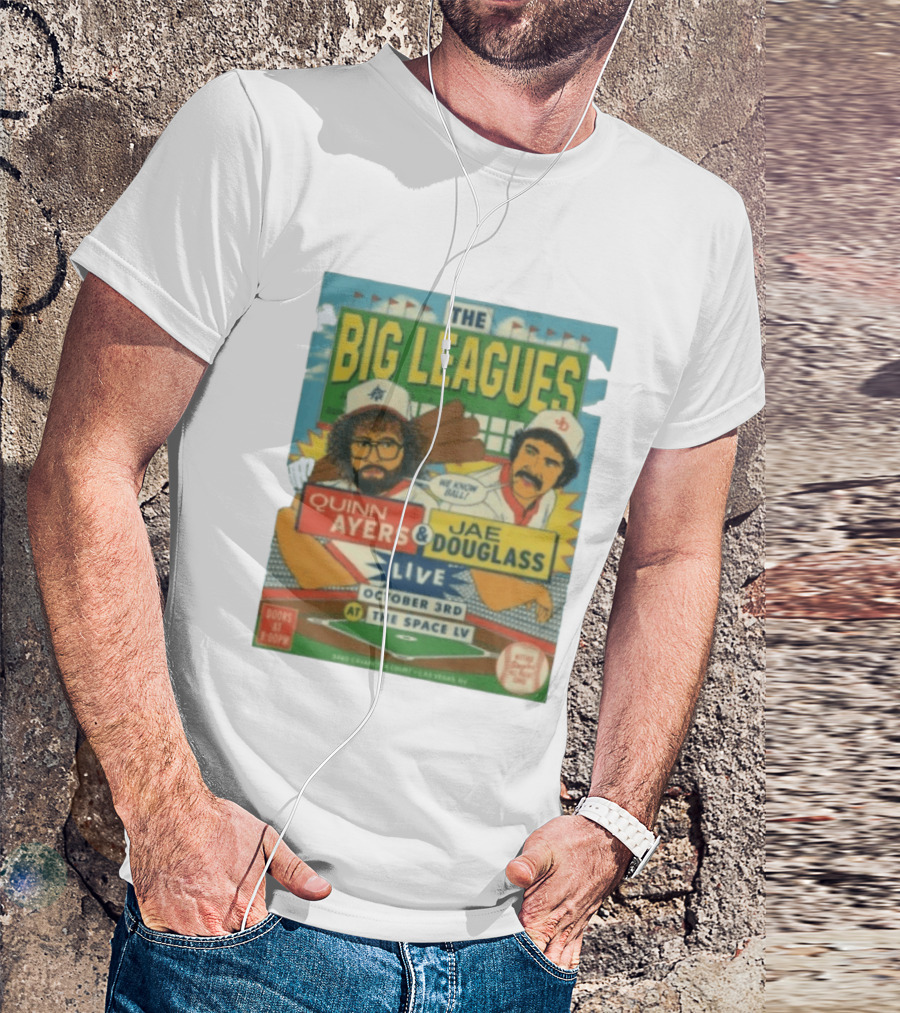 The Big Leagues Quinn Ayers Jae Douglass Live October 3rd The Space LV T-Shirt