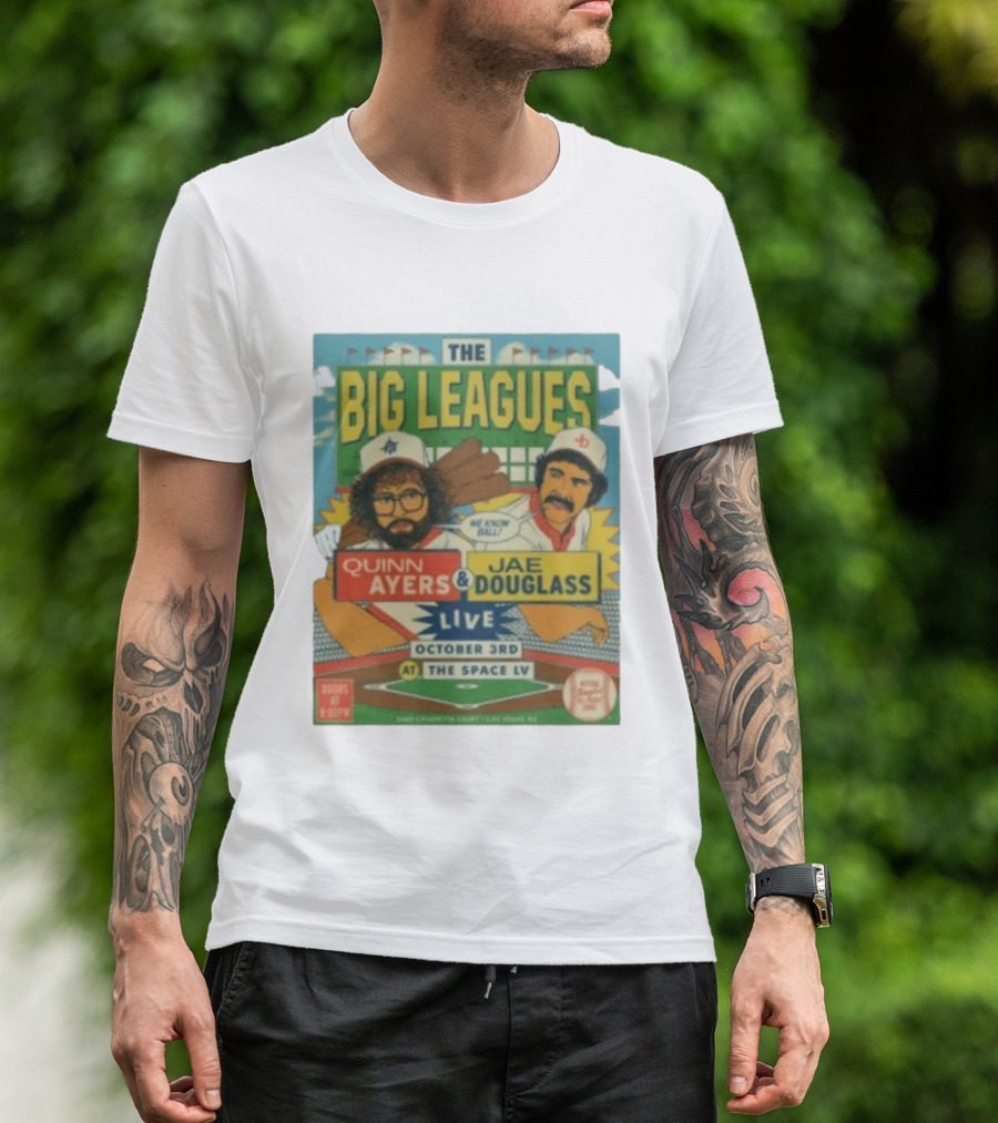 The Big Leagues Quinn Ayers Jae Douglass Live October 3rd The Space LV T-Shirt