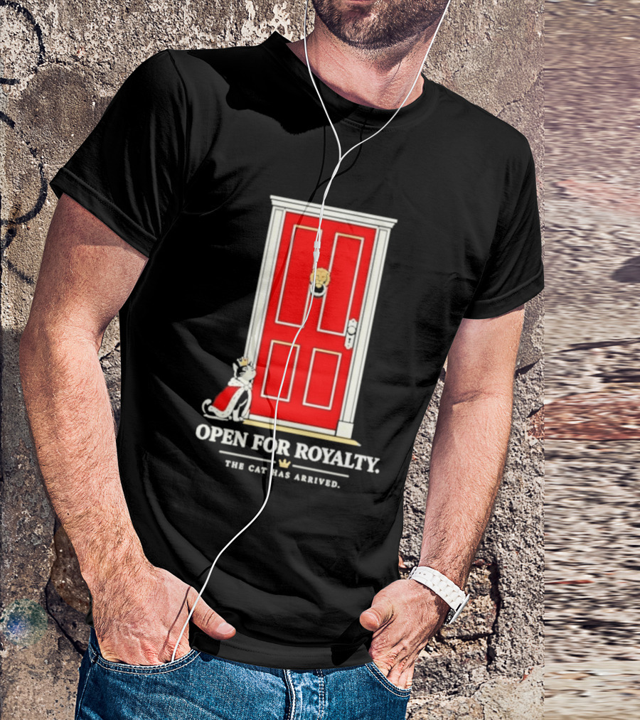 Open For Royalty The Cat Has Arrived Red Door Cat T-Shirt