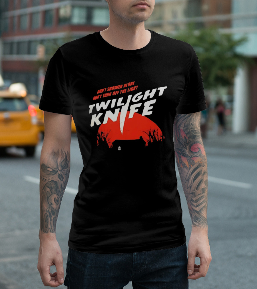 Twilight Knife Don't Shower Alone Don't Turn Off The Light Horror Suspense T-Shirt