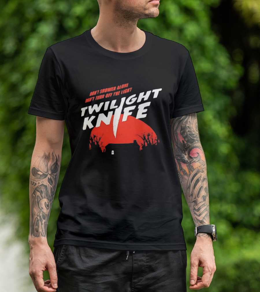 Twilight Knife Don't Shower Alone Don't Turn Off The Light Horror Suspense T-Shirt