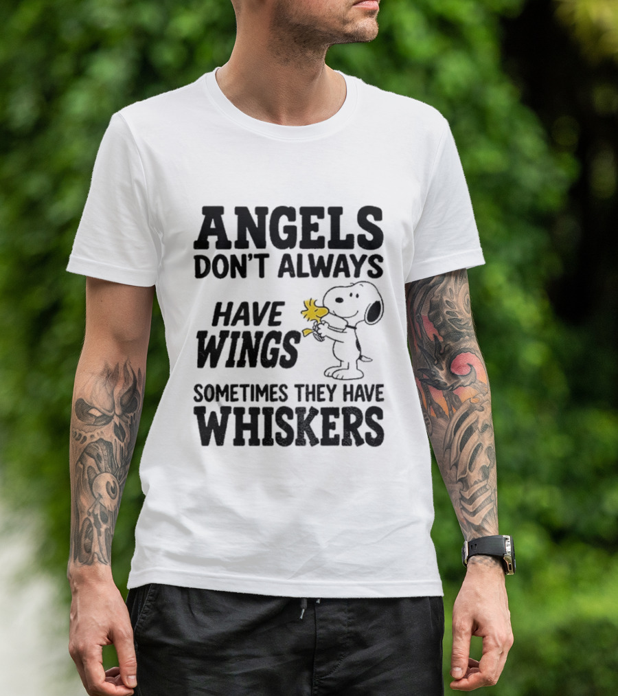 Snoopy Woodstock Angels Don't Always Have Wings Sometimes They Have Whiskers T-Shirt