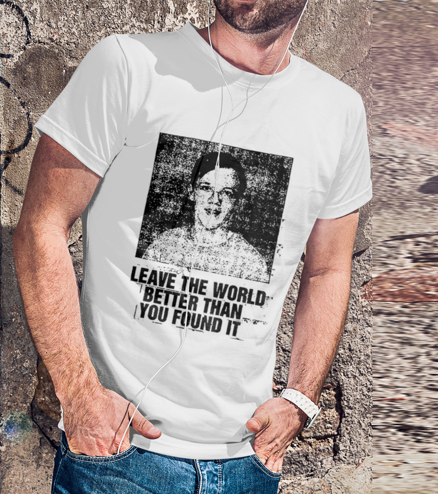 Thomas Crooks Leave The World Better Than You Found It T-Shirt