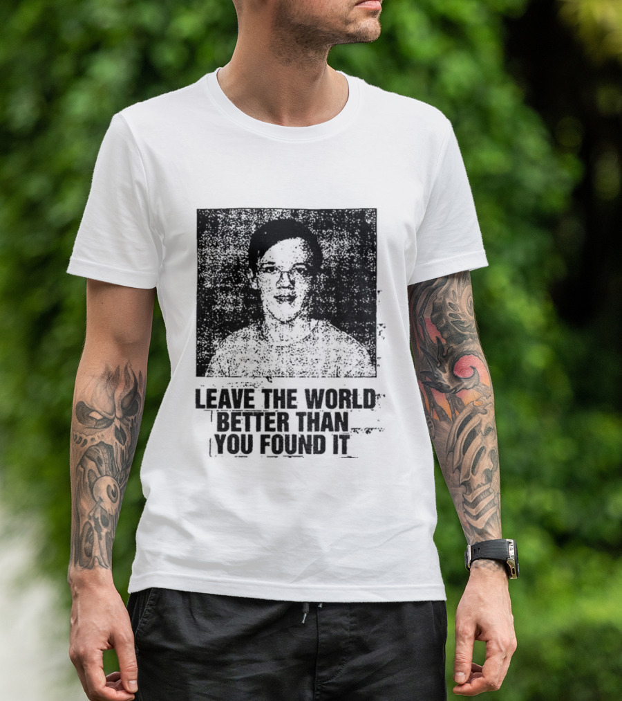 Thomas Crooks Leave The World Better Than You Found It T-Shirt