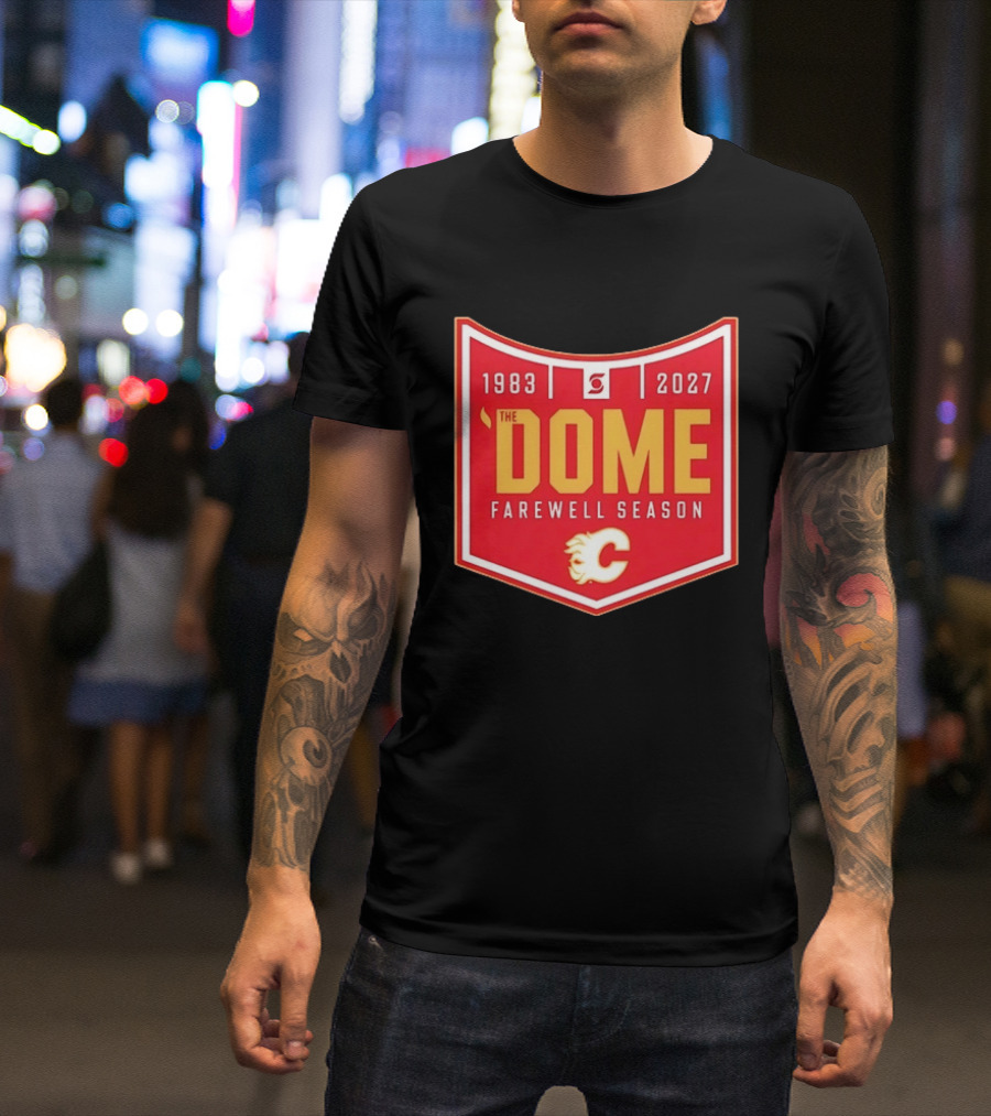 Calgary Flames The Dome Farewell Season 1983 2027 NHL Hockey T-Shirt