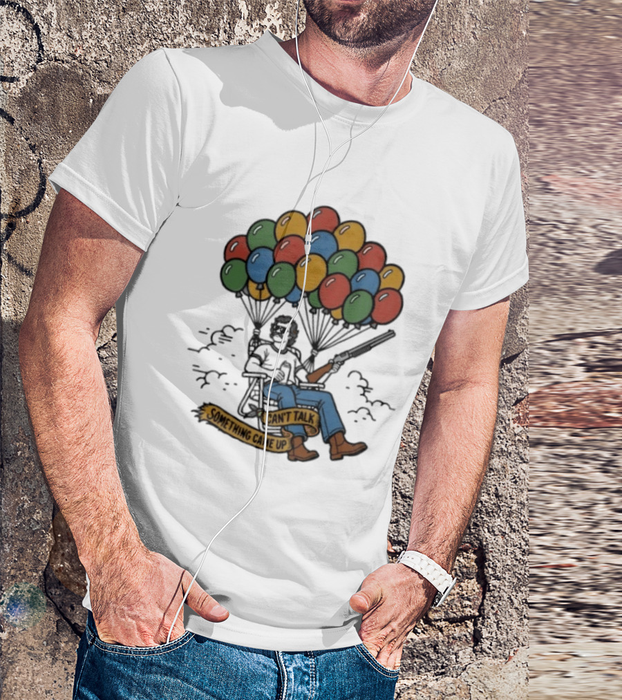 Can't Talk Something Came Up Balloon Floating Chair Man T-Shirt