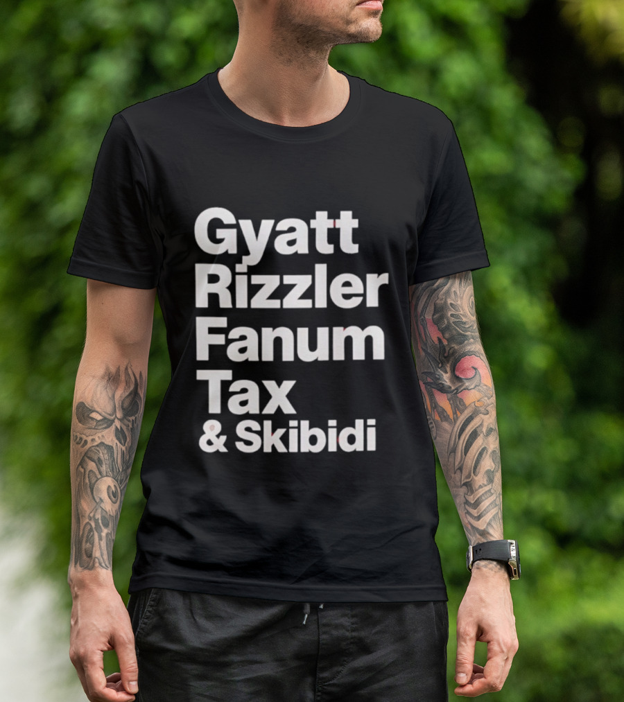 Gyatt Rizzler Fanum Tax Skibidi Gen Alpha Slang Fandom Phrase T-Shirt