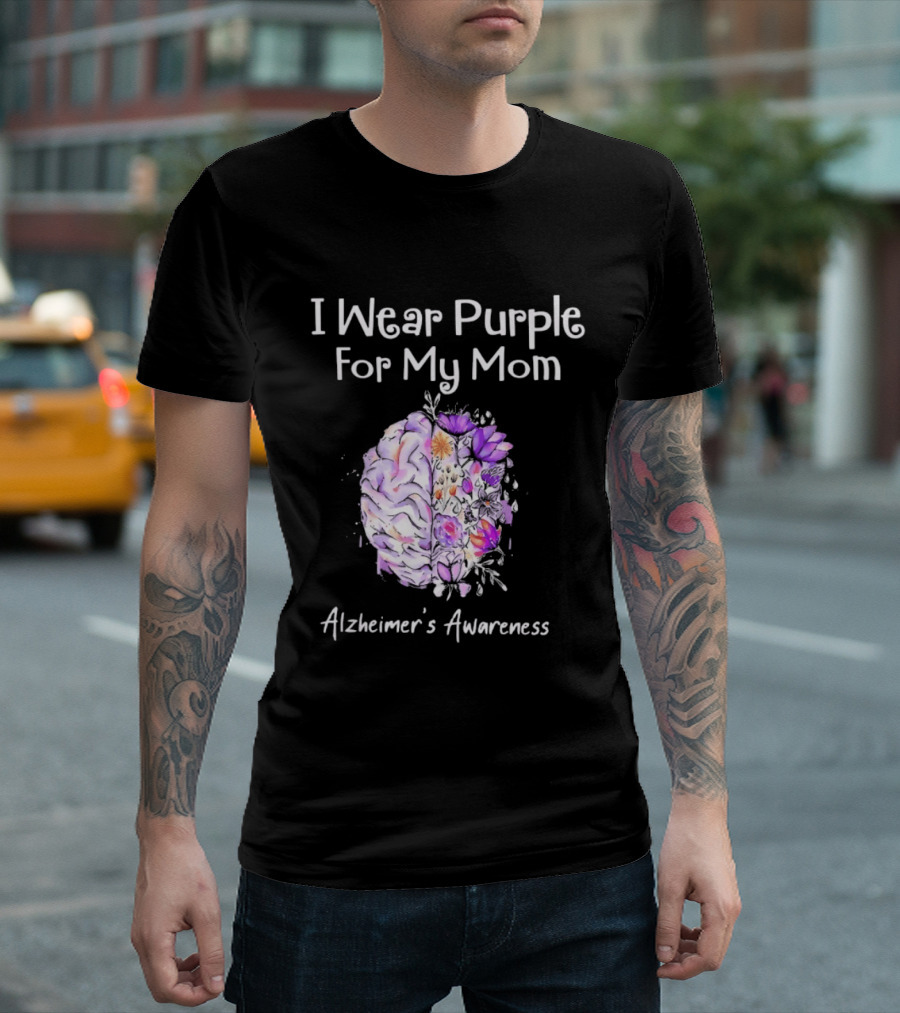 Alzheimer's Awareness I Wear Purple For My Mom Flower Brain T-Shirt