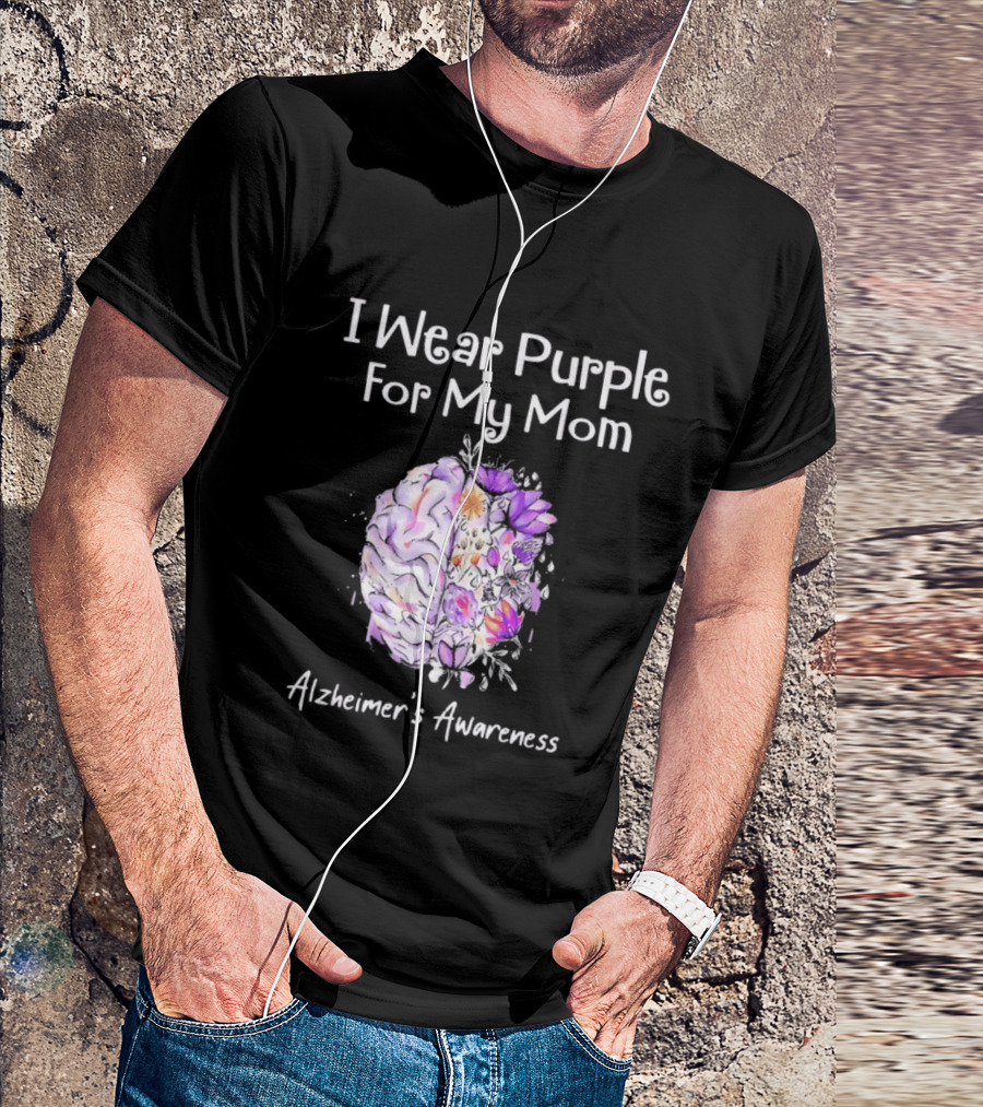 Alzheimer's Awareness I Wear Purple For My Mom Flower Brain T-Shirt