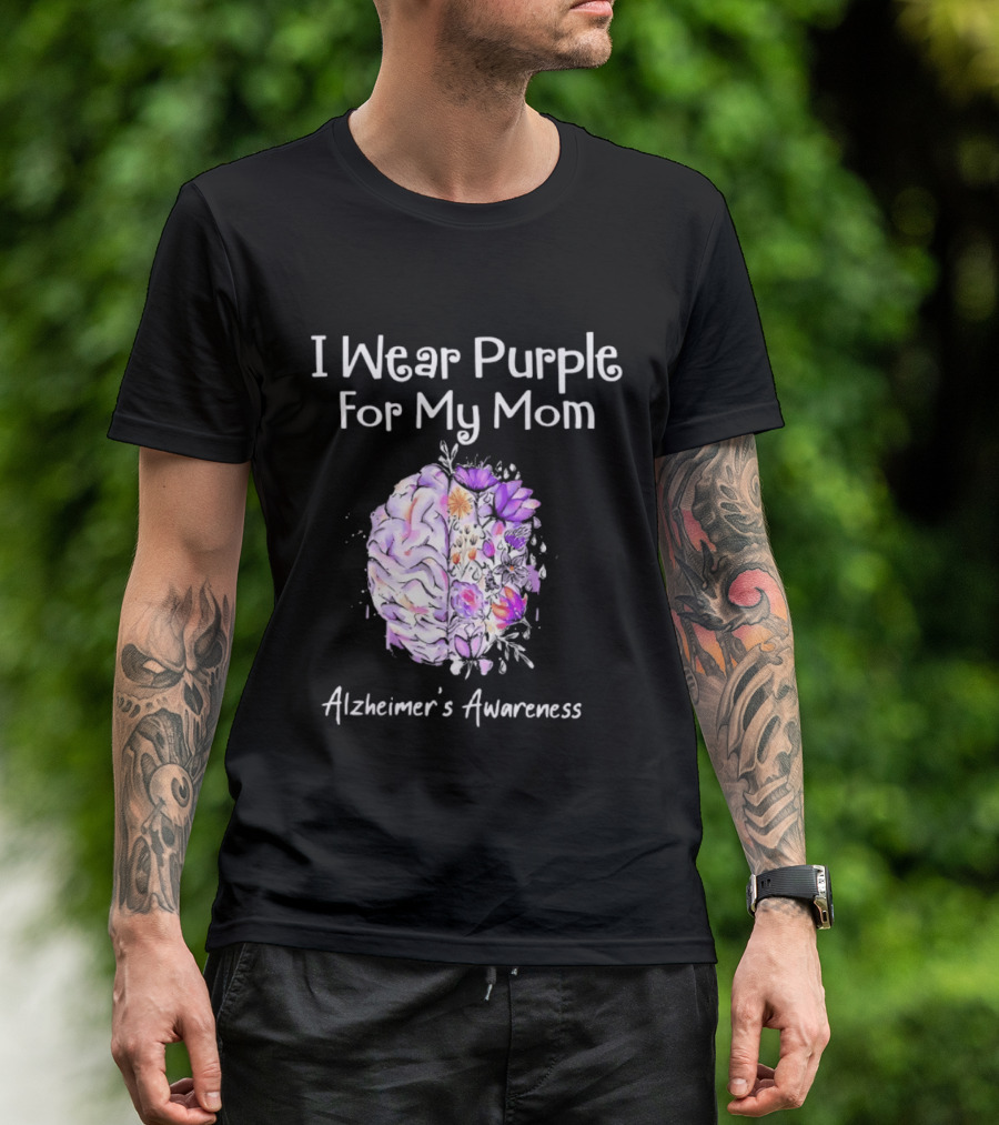 Alzheimer's Awareness I Wear Purple For My Mom Flower Brain T-Shirt