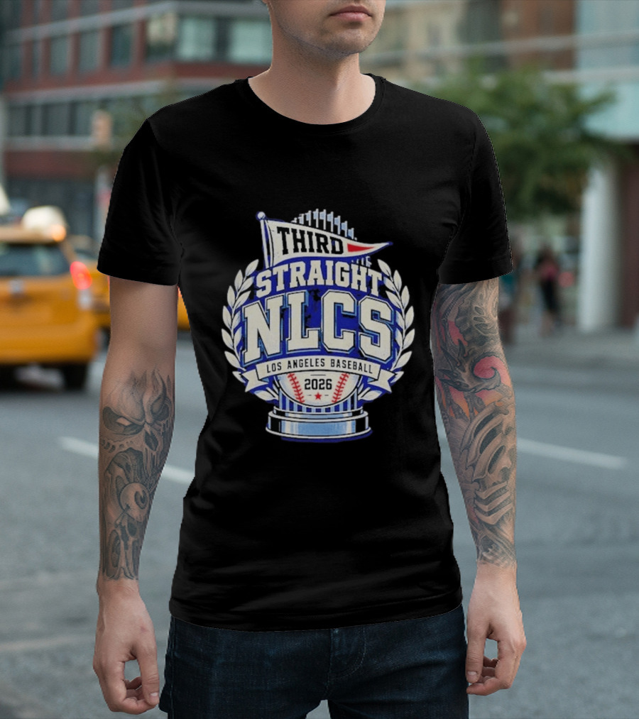 Third Straight NLCS Los Angeles Baseball 2026 Dodgers T-Shirt