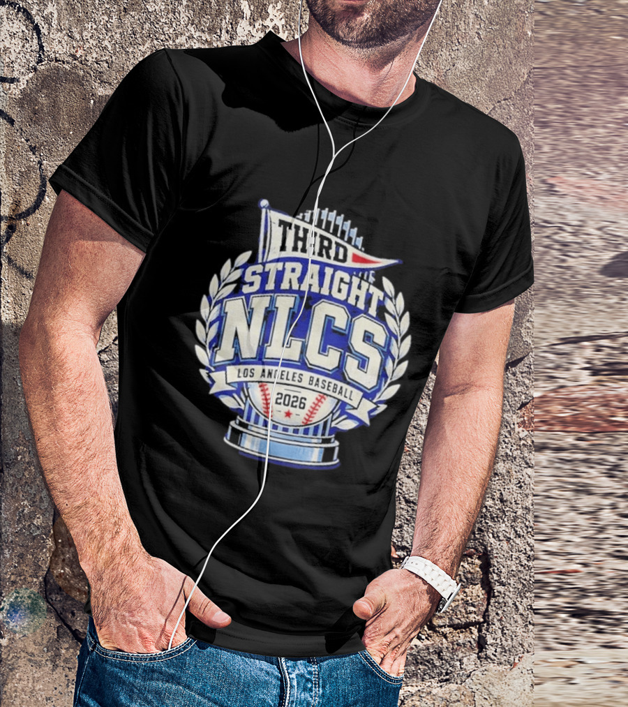 Third Straight NLCS Los Angeles Baseball 2026 Dodgers T-Shirt