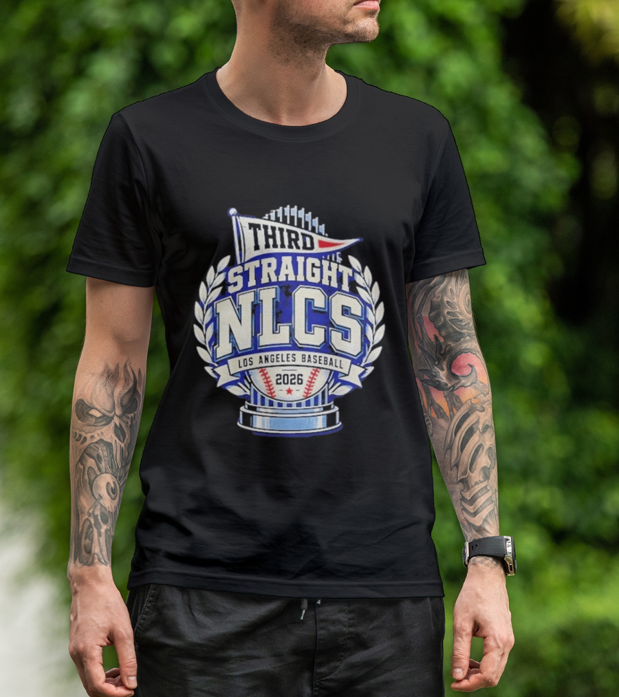 Third Straight NLCS Los Angeles Baseball 2026 Dodgers T-Shirt