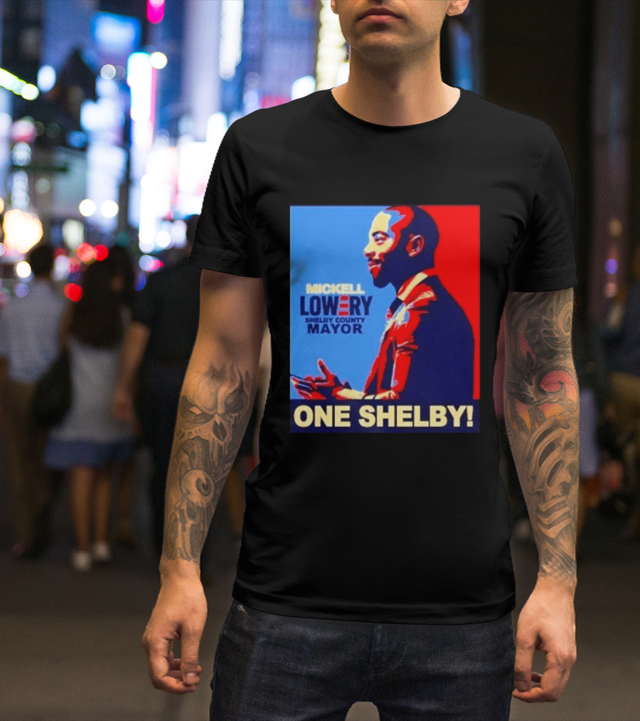 Mickell Lowery Shelby County Mayor Campaign One Shelby T-Shirt