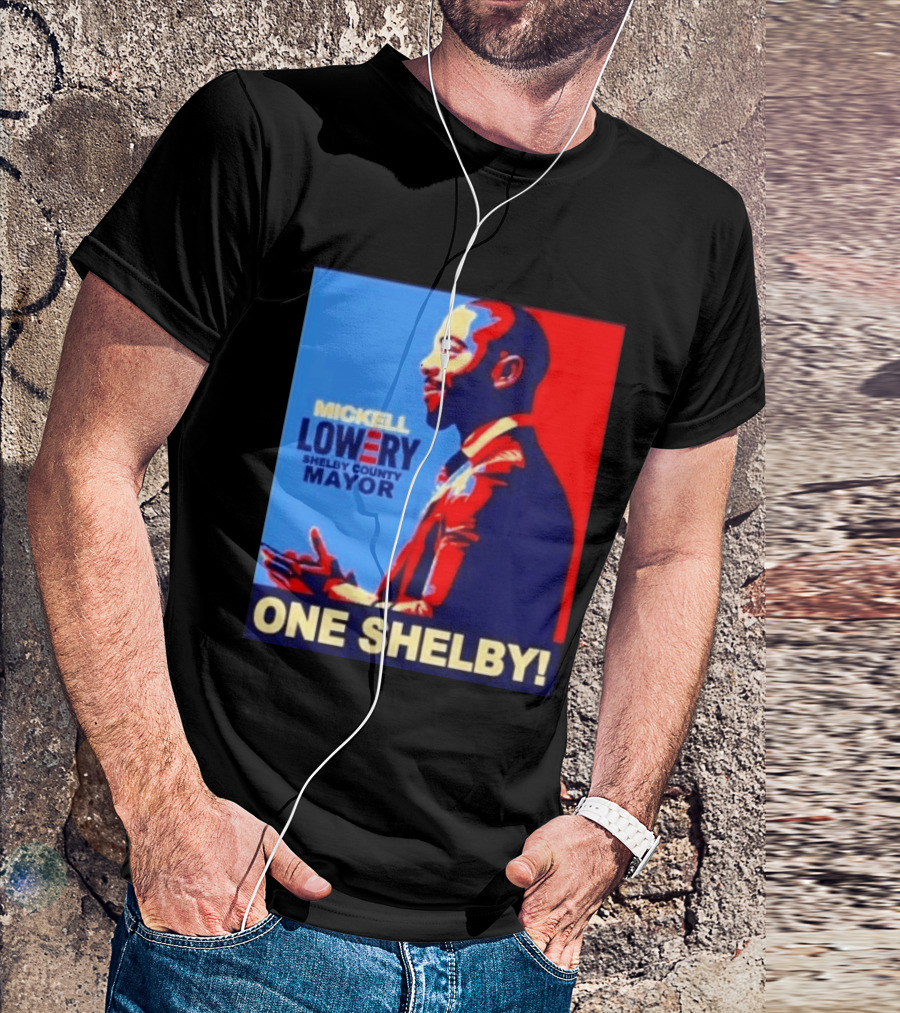 Mickell Lowery Shelby County Mayor Campaign One Shelby T-Shirt