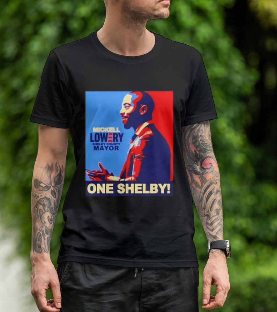 Mickell Lowery Shelby County Mayor Campaign One Shelby T-Shirt