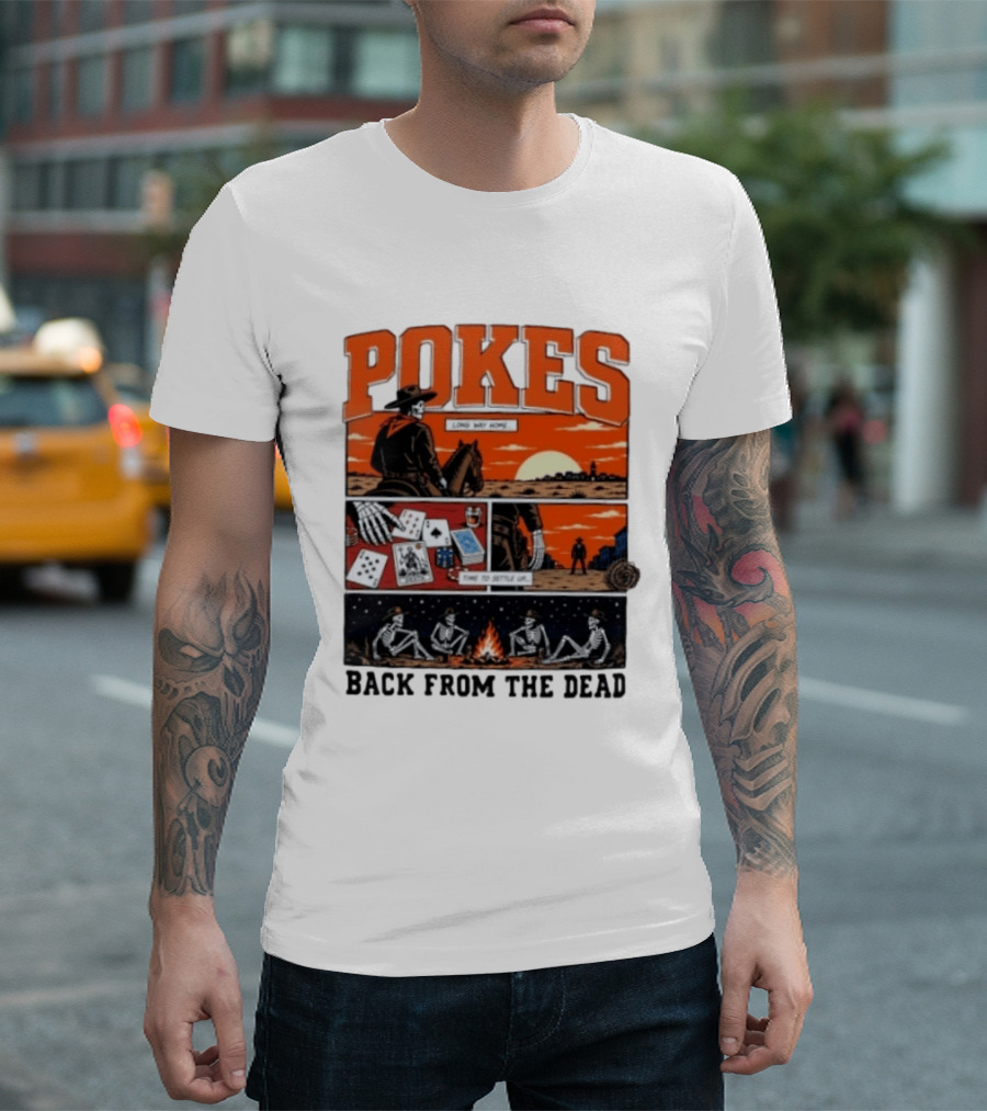 Pokes Long Way Home Time To Settle Up Back From The Dead T-Shirt