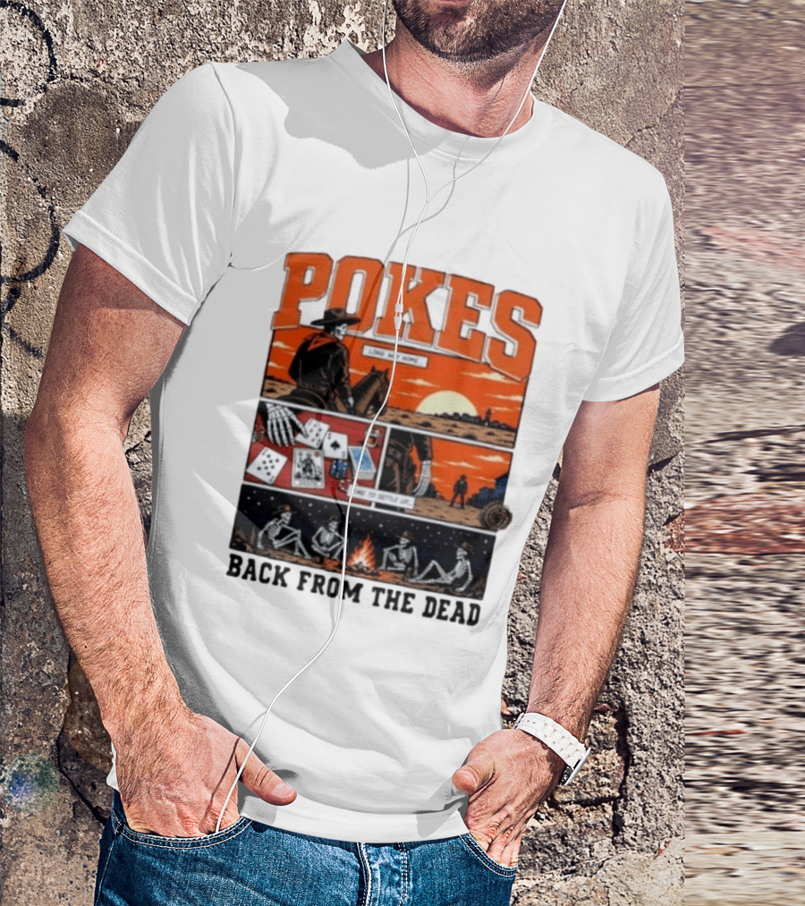 Pokes Long Way Home Time To Settle Up Back From The Dead T-Shirt