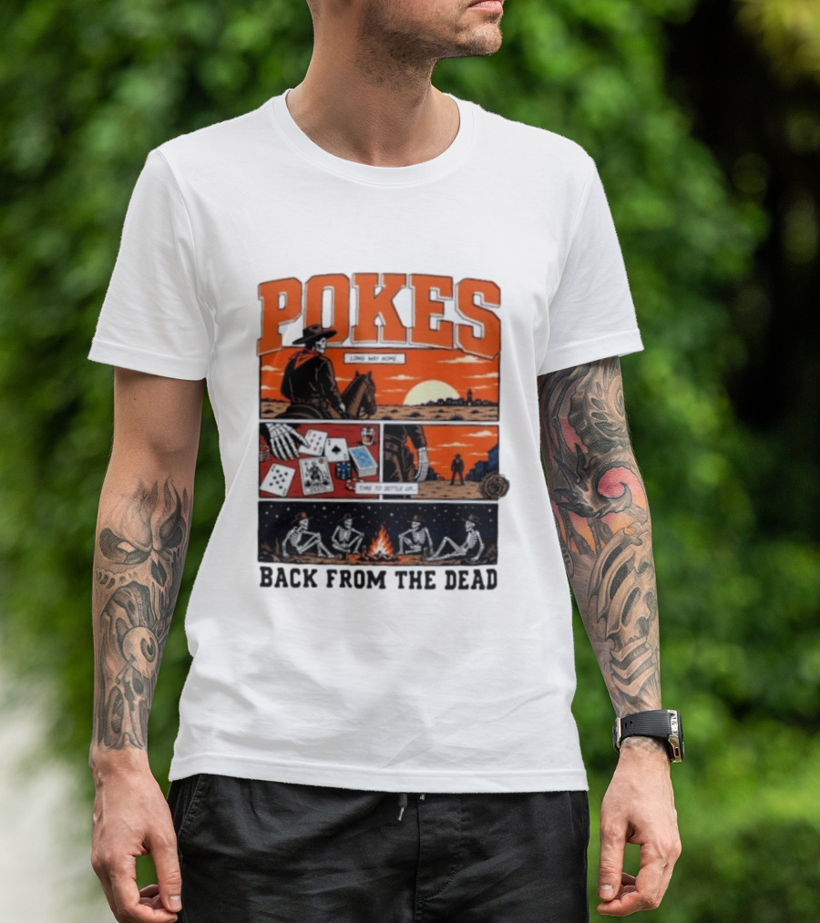 Pokes Long Way Home Time To Settle Up Back From The Dead T-Shirt