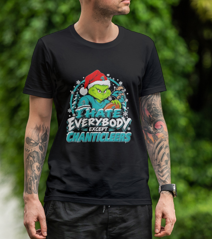 Grinch Coastal Carolina Chanticleers I Hate Everybody Except Chanticleers Christmas 2026 T-Shirt