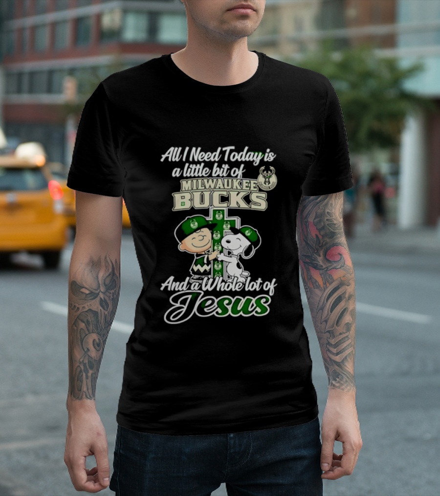 All I Need Today Is A Little Bit Of Milwaukee Bucks And Whole Lot Of Jesus Charlie Brown Snoopy T-Shirt