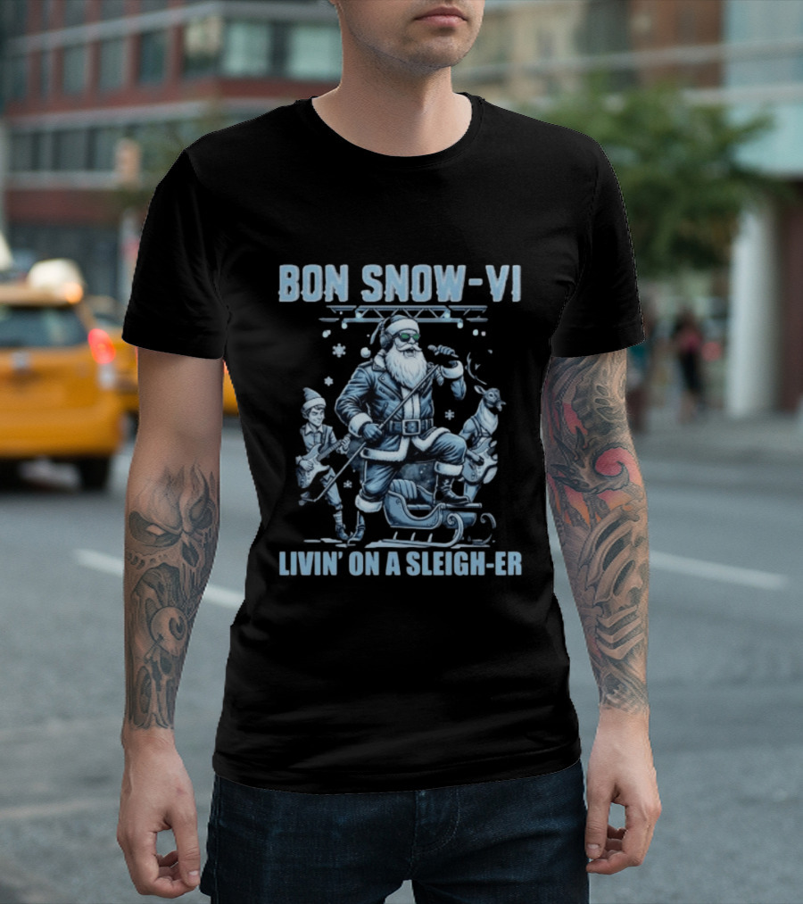Bon Snow VI Santa Claus Livin' On A Sleigh Er Christmas T-Shirt