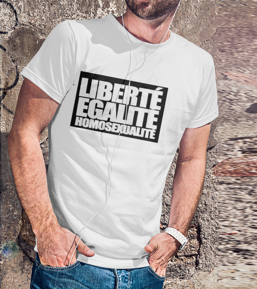 Liberté Égalité Homosexualité Equality Pride T-Shirt