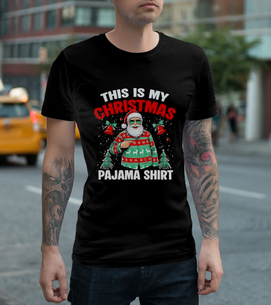 This Is My Christmas Pajama Santa Claus Holiday Festive Sweater T-Shirt