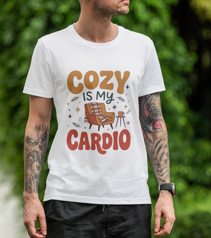 Cozy Is My Cardio Lazy Relaxing Homebody Chair With Blanket And Coffee T-Shirt