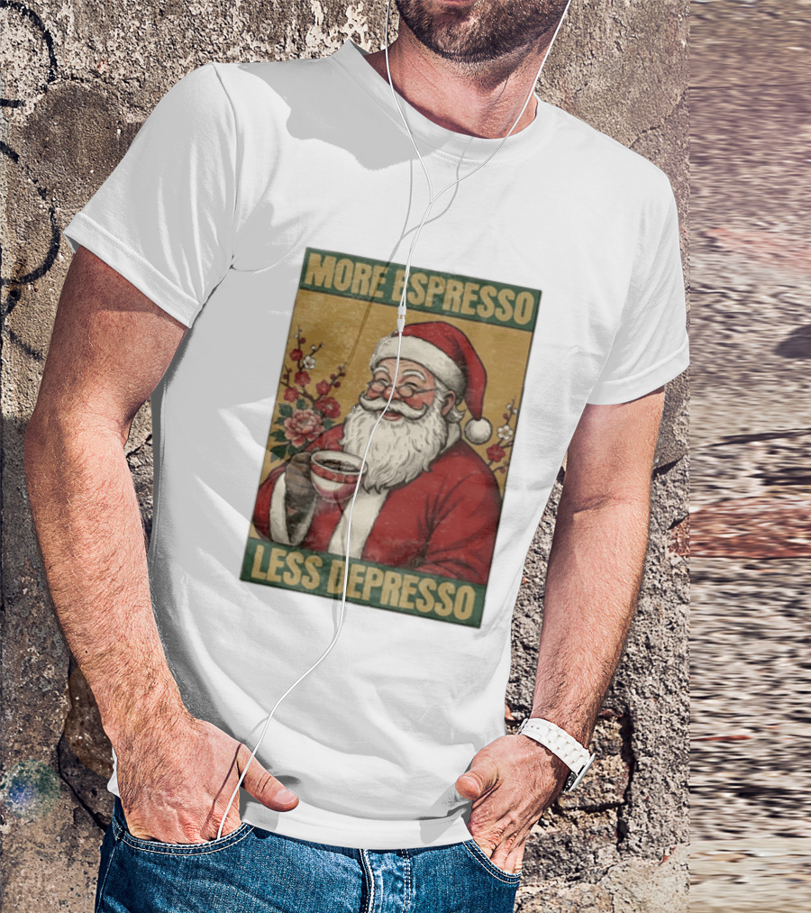 More Espresso Less Depresso Santa Coffee Meme T-Shirt