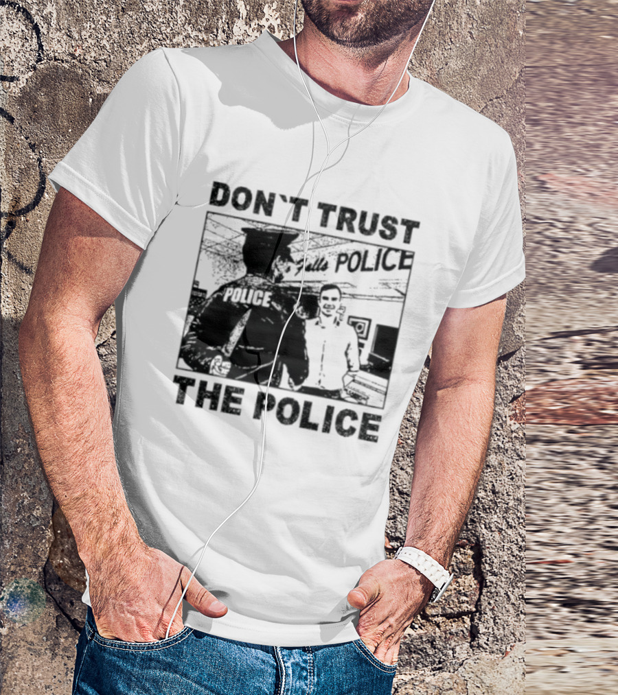 Don't Trust The Police ACAB Anti Police Protest T-Shirt